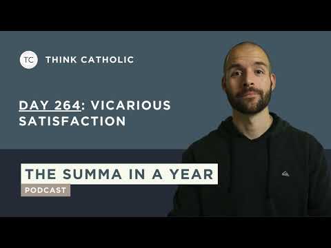 Vicarious Satisfaction | Day 264 — Aquinas’s Summa Theologiae Explained