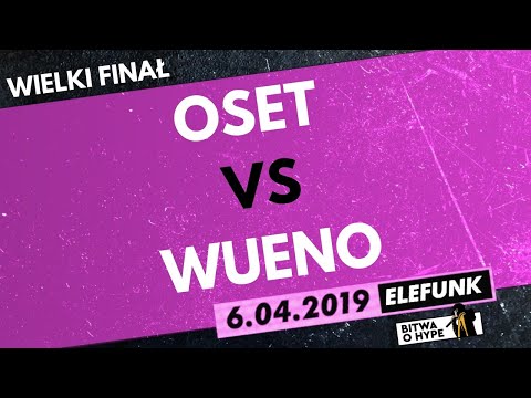 OSET vs WUENO | WIELKI FINAŁ Bitwa o Hype vol.3