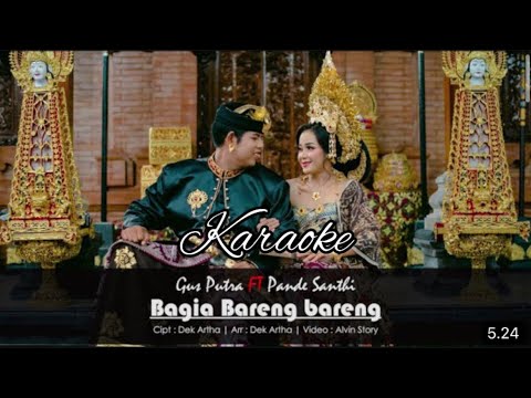 ( Karaoke )BAGIA BARENG BARENG - Gus Putra ft Pande Santhi
