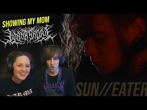 Showing My Mom Lorna Shore - Sun//Eater | REACTION