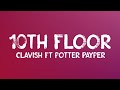 Clavish feat Potter Payper - 10th Floor (Lyrics)
