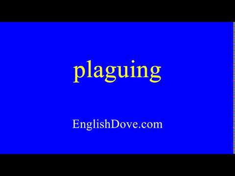 How to pronounce plaguing in American English.