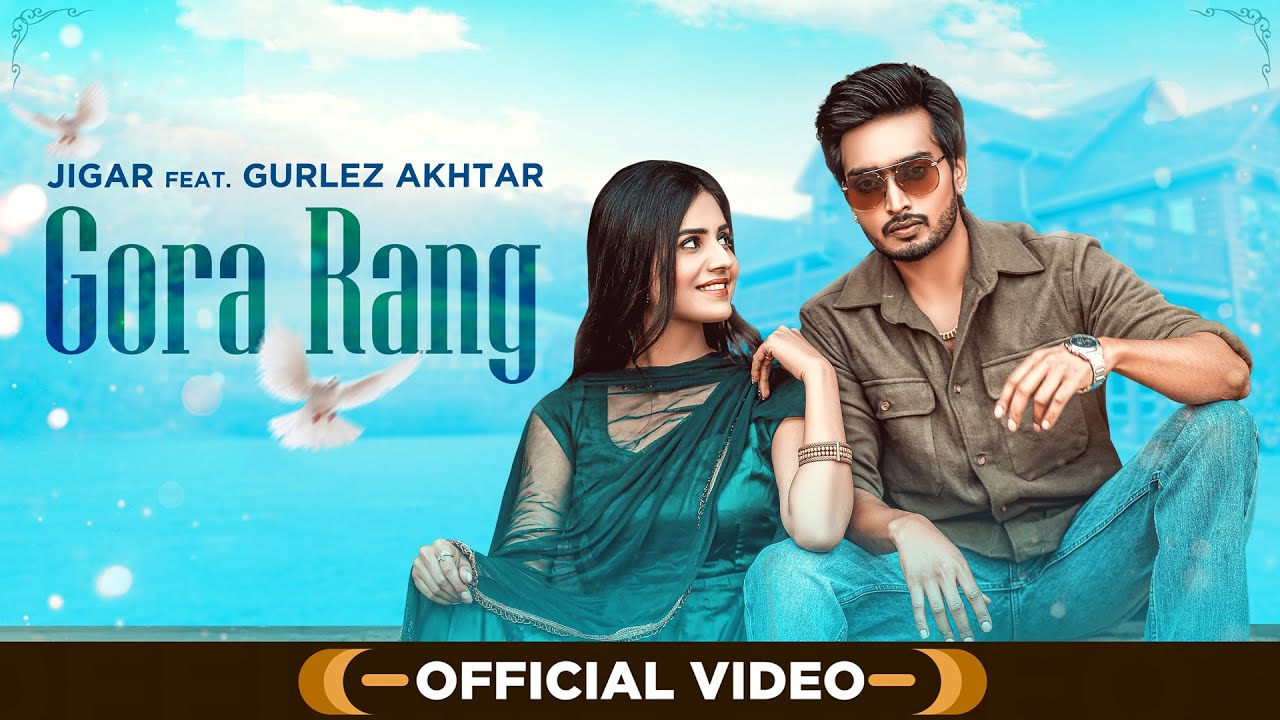 Gora Rang| Jigar Gurlej Akhtar Lyrics