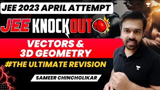 JEE 2023: Knockout | Vectors, 3D Geometry | Unacademy JEE | #jee2023 | Sameer Chincholikar