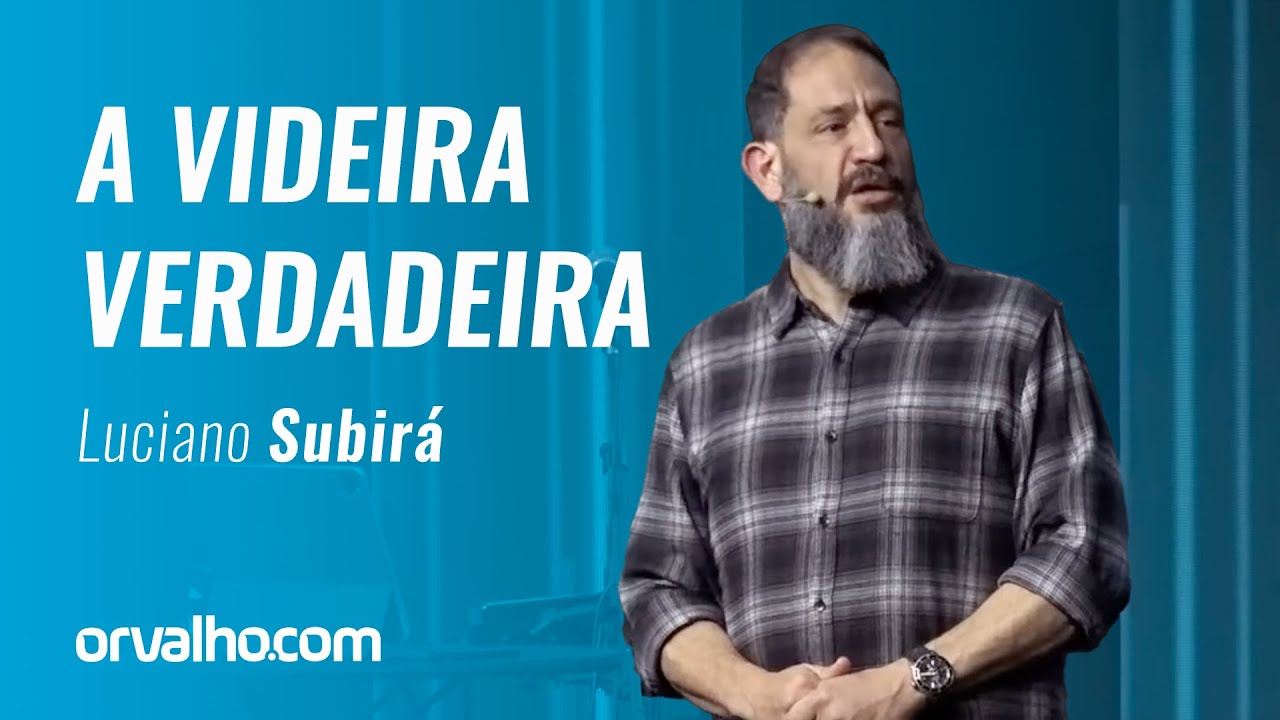 Luciano Subirá - A VIDEIRA VERDADEIRA