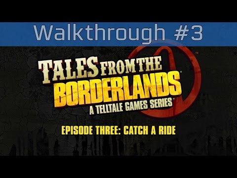 Tales from the Borderlands - Episode 3, 'Catch a Ride' Walkthrough Part #3 [HD 1080P/60FPS]