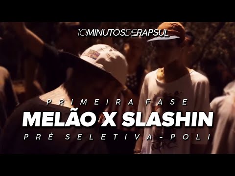 MELÃO X SLASHIN | PRÉ-SELETIVA RS | POLI - 1° FASE