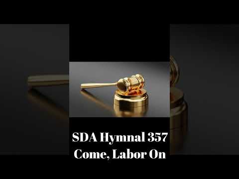 SDA Hymnal 357 Come, Labor On