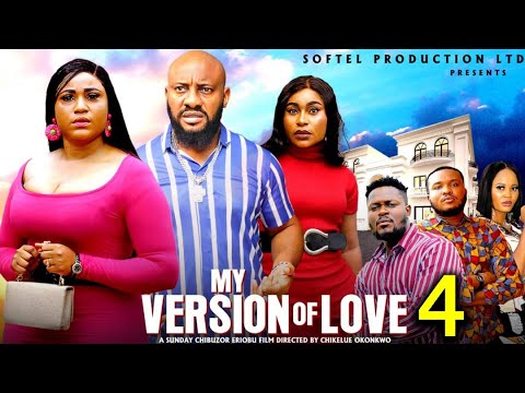 MY VERSION OF LOVE PT 4-(New Movie)Yul Edochie,Rosabell Andrew,Queen Okam-2025 Latest Nigerian Movie