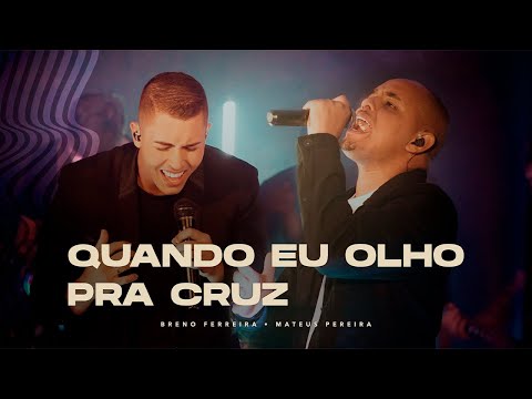 Breno Ferreira e Mateus Pereira - Quando Eu Olho Pra Cruz (Ao Vivo)