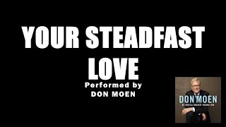 "Your Steadfast Love" by Doen Moen || Minus One