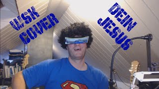 ►Dein Jesus ♫ Wohlstandskinder Cover ♫ WSK◄