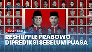 Prabowo Siap Bongkar Pasang! Isu Reshuffle Kabinet Menguat Drastis, Pengamat Prediksi Sebelum Puasa