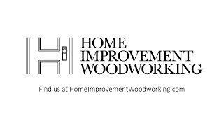 Home Improvement Woodworking YouTube Channel