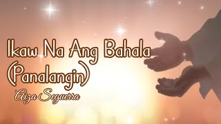 Ikaw Na Ang Bahala (Panalangin) | Aiza Seguerra | #famheartofficial