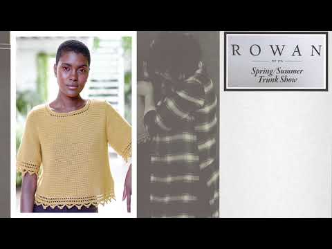 Rowan Spring and Summer Trunk Show 2020