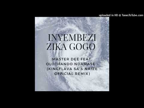 Master dee ft Olothando Ndamase - inyembezi zika gogo remix(Naize & KingFlava SA)