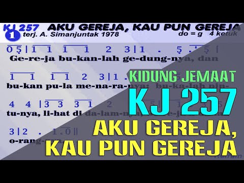 KJ 257 - AKU GEREJA, KAU PUN GEREJA