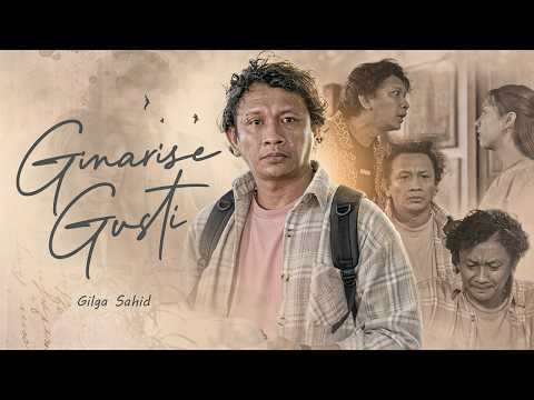 Ginarise Gusti - Gilga Sahid