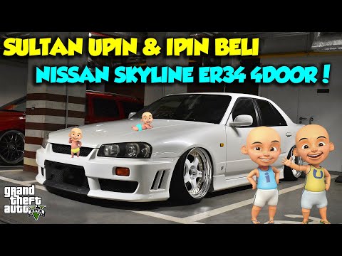 SULTAN UPIN IPIN BELI MOBIL LANGKA TERMAHAL SKYLINE ER 34 4 DOOR - GTA V MOD UPIN & IPIN SPESIAL