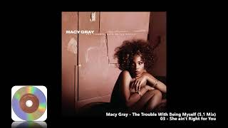Macy Gray - 03 - She ain&#39;t Right for You (5.1 Mix)