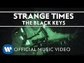 The Black Keys - Strange Times [Official Music ...