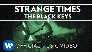 The Black Keys - Strange Times [Official Music Video]