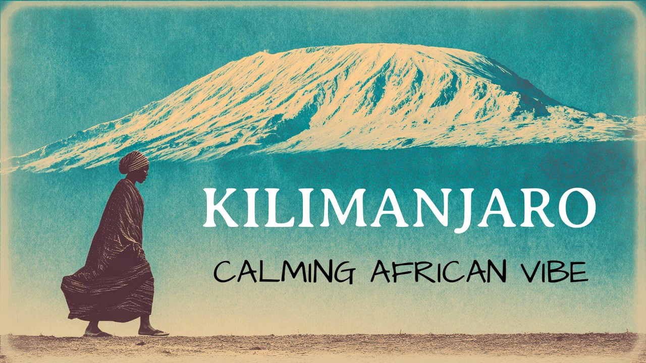 African Voices for Deep Calm — Kilimanjaro