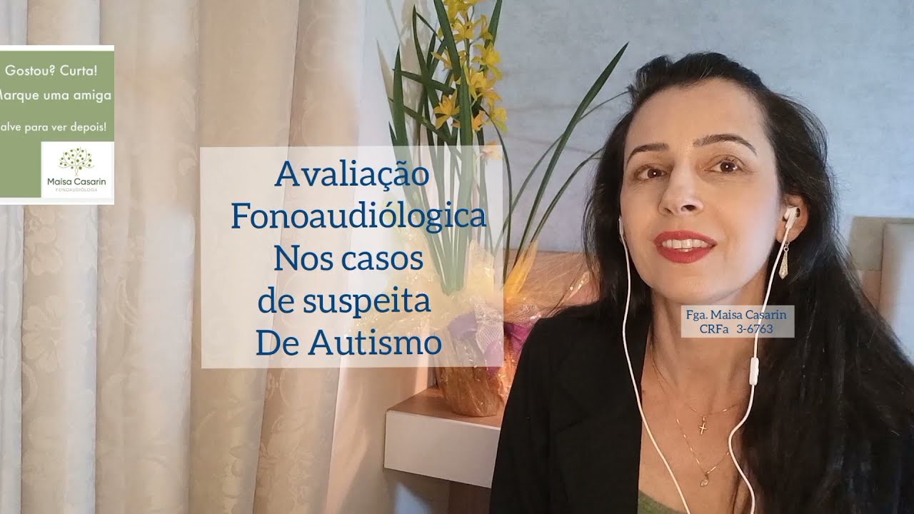 Como fazer avaliação  fonoaudiólogica nos casos de  autismo ?