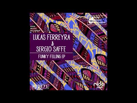 Lucas Ferreyra , Sergio Saffe - Funky Felling (Original Mix)