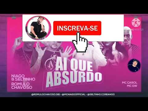 🔴 NIAGO E SELTINHO E RÔMULO CHAVOSO - MC CAROL E MC GW - AI QUE ABSURDO - 2021