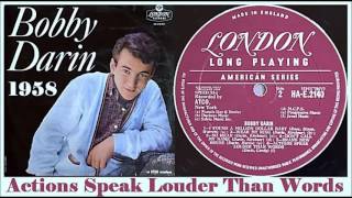 Bobby Darin - Actions Speak Louder Than Words 1958