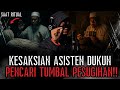 GILA NI CERITA HOROR BANGET KESAKSIAN ASISTEN DUKUN PENCARI TUMBAL