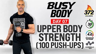 BUSY BODY Day 7 - 30 MIN Upper Body Strength Workout at Home (100 Push Ups)