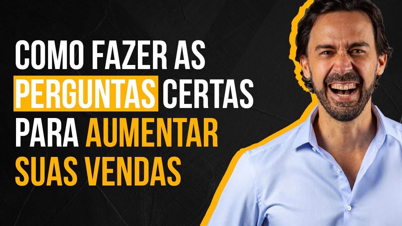 Como fazer as PERGUNTAS certas para AUMENTAR suas vendas | MARCELO BARATELLA