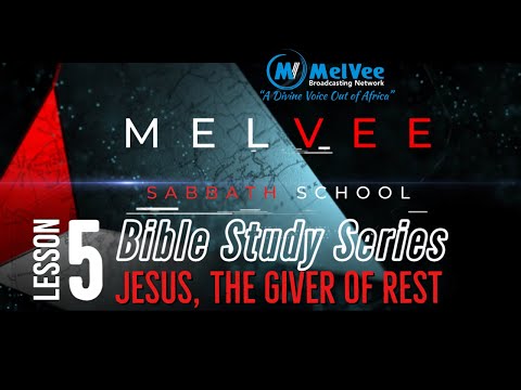 Jesus, The Giver of Rest || MelVee Bible Lesson Series || Lesson 5 - Q1 2022