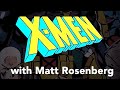 X-Men Seminal Moments: Matt Rosenberg and 90s X-MEN