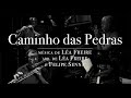 CAMINHO DAS PEDRAS (Léa Freire)