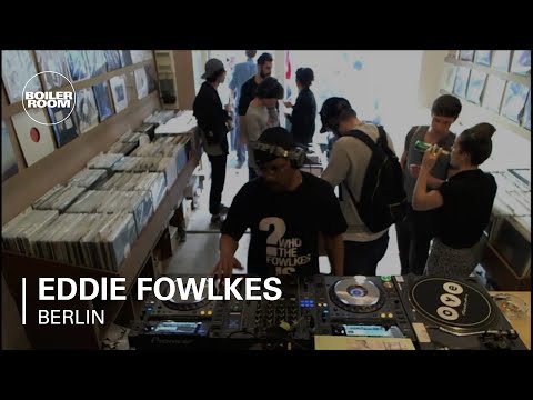 Eddie Fowlkes Boiler Room Berlin DJ Set