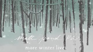 Matt Pond PA — More Winter Lives (Full EP)