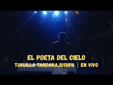 El Poeta del Cielo | Tukuilla Tandanajushpa - En Vivo