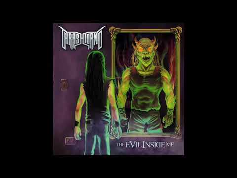Thrashtorno - The Evil Inside Me (Full Album, 2017)