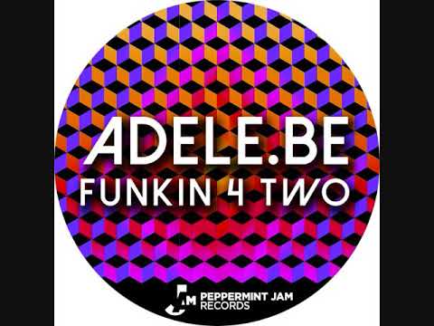 Adele.Be - Funkin 4 Two (Original Mix)