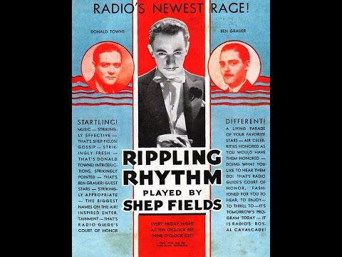 "This Little Ripple Had Rhythm"  Shep Fields and His Rippling Rhythm 1937