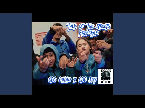 Talk Of The Streets Freestyle (feat. CBC Chino & CBC Jay)