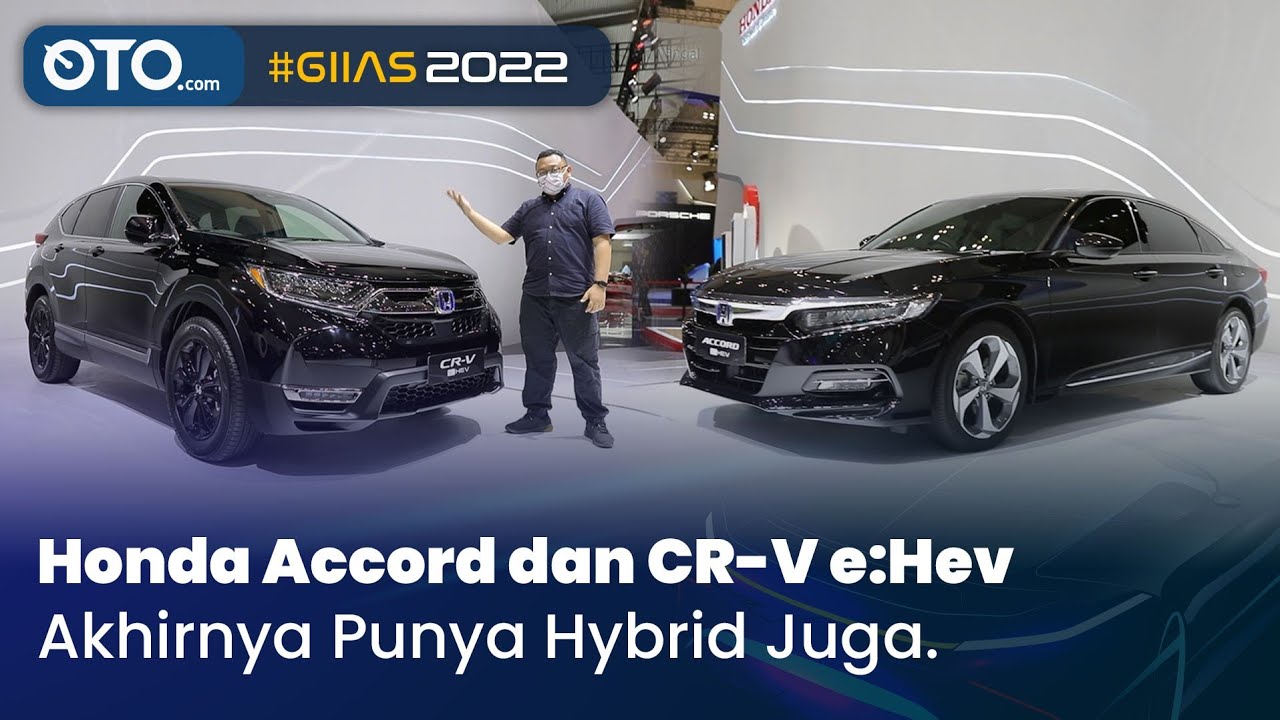 Akhirnya Honda Punya Hybrid pada Accord dan CR-V e:HEV | GIIAS 2022