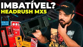 A PEDALEIRA HEADRUSH MX5 TEM OS MELHORES EFEITOS COMO WHAMMY, OCTAVE, DETUNE, ACOUSTIC SIM E PHASER?