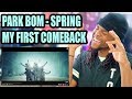 Park Bom - Spring feat. Sandara Park | My First Time | Reaction!!! | (박봄)(산다라박)(봄) Park Bom - Spring feat. Sandara Park | My First Time | Reaction!!! | (박봄)(산다라박)(봄)