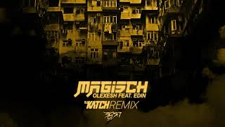 Olexesh - MAGISCH feat. Edin (DJ Katch Remix) [Official Audio]