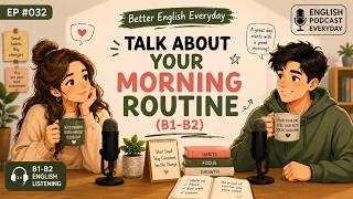 English Podcast Everyday | How to Talk about Your Morning Routine in English | Learn English Fast
